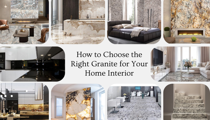 Read more about the article How to Choose the Right Granite for Your Home Interior
