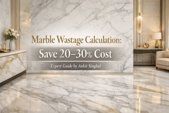 Marble Wastage Calculation: Save 20–30% Cost – Best Guide