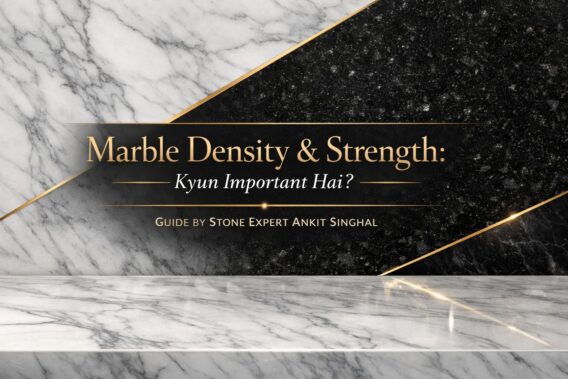 Marble Density & Strength: Kyun Important Hai?